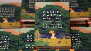 Cómo se gestó la publicación de “En agosto nos vemos”, el libro que Gabriel García Márquez quiso destruir